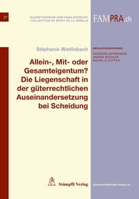 Produktbild: Allein-, Mit- oder Gesamteigentum? Die Liegenschaft in der g&uuml;terrechtlichen Auseinandersetzung bei Scheidung