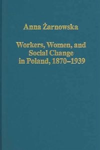 Produktbild: Zarnowska, A: Workers, Women, and Social Change in Poland, 1