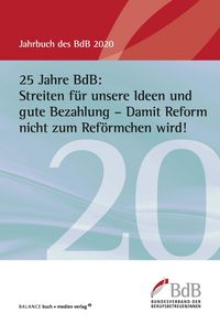 Produktbild: 25 Jahre BdB: Streiten f&uuml;r unsere Ideen und gute Bezahlung - Damit Reform nicht zum Ref&ouml;rmchen wird!