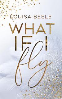 Bild vom Artikel What if I fly vom Autor Louisa Beele