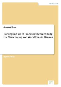 Produktbild: Konzeption einer Prozesskostenrechnung zur Abrechnung von Workflows in Banken