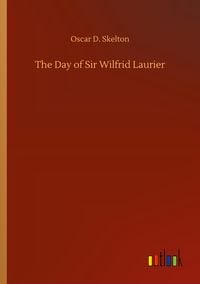 Produktbild: The Day of Sir Wilfrid Laurier