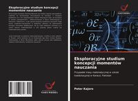 Produktbild: Eksploracyjne studium koncepcji moment&oacute;w nauczania