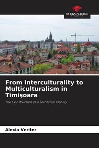Produktbild: From Interculturality to Multiculturalism in Timi&iquest;oara