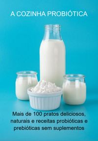 Produktbild: A Cozinha Probi&oacute;tica