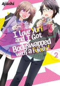 Produktbild: I Love Yuri and I Got Bodyswapped with a Fujoshi! Volume 2