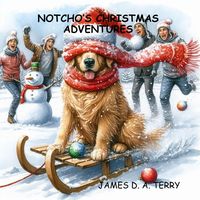 Produktbild: Notcho's Christmas Adventures (Notcho Dog Unleashed, #2)