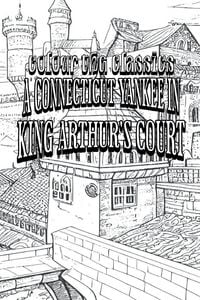 Produktbild: EXCLUSIVE COLORING BOOK Edition of Mark Twain's A Connecticut Yankee in King Arthur's Court