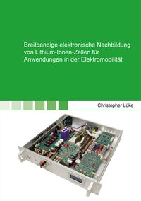 Bild vom Artikel Breitbandige elektronische Nachbildung von Lithium-Ionen-Zellen für Anwendungen in der Elektromobilität vom Autor Christopher Lüke