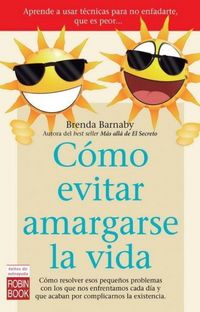 Produktbild: C&oacute;mo Evitar Amargarse La Vida