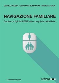 Produktbild: Navigazione familiare. Genitori e figli insieme alla conquista della rete