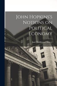 Produktbild: John Hopkins's Notions on Political Economy