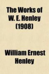 Produktbild: The Works of W. E. Henley (Volume 1)