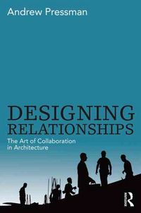 Produktbild: Pressman, A: Designing Relationships: The Art of Collaborati