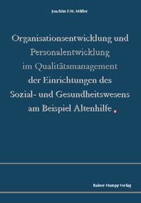 Produktbild: Organisationsentwicklung und Personalentwicklung im Qualit&auml;tsmanagement der Einrichtungen des Sozial- und Gesundheitswesens am Beispiel Altenhilfe