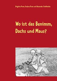 Produktbild: Wo ist das Benimm, Dachs und Maus?