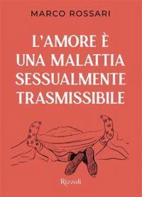 Produktbild: L' amore &egrave; una malattia sessualmente trasmissibile