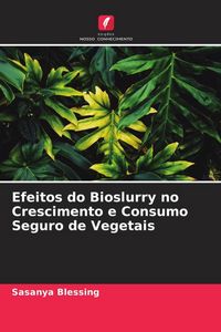 Produktbild: Efeitos do Bioslurry no Crescimento e Consumo Seguro de Vegetais