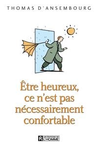 Produktbild: &Ecirc;tre heureux, ce n'est pas n&eacute;cessairement confortable