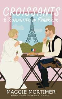 Produktbild: Croissants & Romantiek in Frankrijk (Romantiek met een Paspoort, #2)