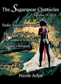 Produktbild: Sadie Sugarspear and the Cave of the Swords, The Garden of In Between, and Alasadair's Betrayal