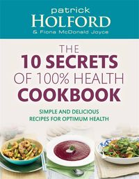 Produktbild: 10 Secrets of 100% Health Cookbook