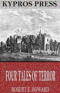 Bild vom Artikel Four Tales of Terror vom Autor Robert E. Howard