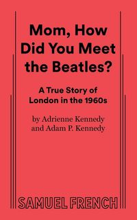 Produktbild: Mom, How Did You Meet the Beatles?