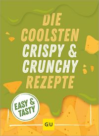 Produktbild: Die coolsten Crispy- und Crunchy-Rezepte