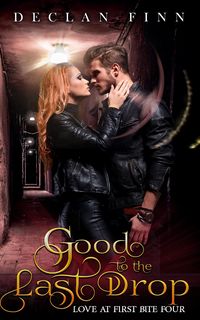 Produktbild: Good to the Last Drop (Love at First Bite, #4)