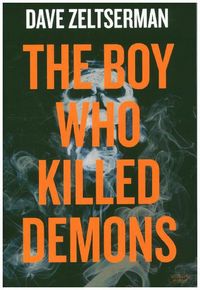 Produktbild: Zeltserman, D: The Boy Who Killed Demons
