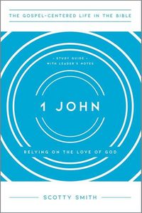 Produktbild: 1 John - Relying on the Love of God, Study Guide with Leader`s Notes