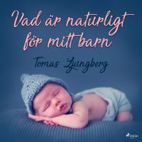 Produktbild: Vad &auml;r naturligt f&ouml;r mitt barn
