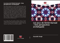 Produktbild: Les jeux de Girish Karnad : Une perspective arch&eacute;typale