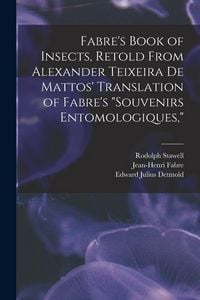 Produktbild: Fabre's Book of Insects, Retold From Alexander Teixeira de Mattos' Translation of Fabre's "Souvenirs Entomologiques,"