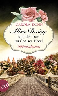 Bild vom Artikel Miss Daisy und der Tote im Chelsea Hotel vom Autor Carola Dunn