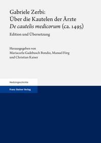 Produktbild: Gabriele Zerbi: &Uuml;ber die Kautelen der &Auml;rzte / "De cautelis medicorum" (ca. 1495)