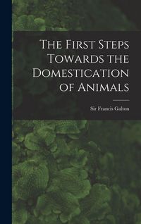 Produktbild: The First Steps Towards the Domestication of Animals
