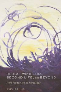Produktbild: Blogs, Wikipedia, Second Life, and Beyond