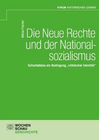 Produktbild: Die Neue Rechte und der Nationalsozialismus