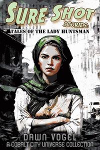 Produktbild: Sure Shot Stories: Tales of the Lady Huntsman