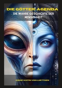 Produktbild: Die G&ouml;tteragenda - Die geheime Geschichte der Menschheit