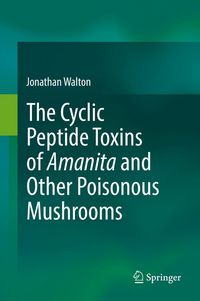 Produktbild: The Cyclic Peptide Toxins of Amanita and Other Poisonous Mushrooms