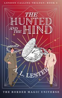 Produktbild: The Hunted and the Hind (London Calling, #3)