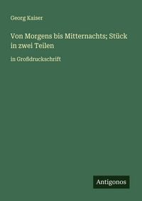 Produktbild: Von Morgens bis Mitternachts; St&uuml;ck in zwei Teilen