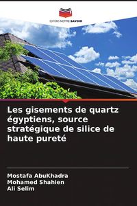 Produktbild: Les gisements de quartz &eacute;gyptiens, source strat&eacute;gique de silice de haute puret&eacute;