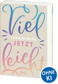 Produktbild: Vielleicht jetzt (Vielleicht-Trilogie, Band 1)
