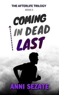 Produktbild: Coming in Dead Last (The Afterlife Trilogy, #3)