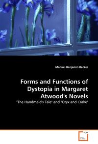 Produktbild: Forms and Functions of Dystopia in Margaret Atwood's Novels