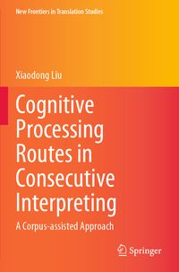 Produktbild: Cognitive Processing Routes in Consecutive Interpreting